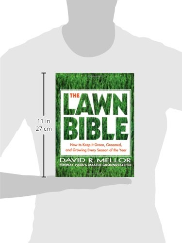The Lawn Bible: How to Keep It Green, Groomed, and Growing Every Season of the Year