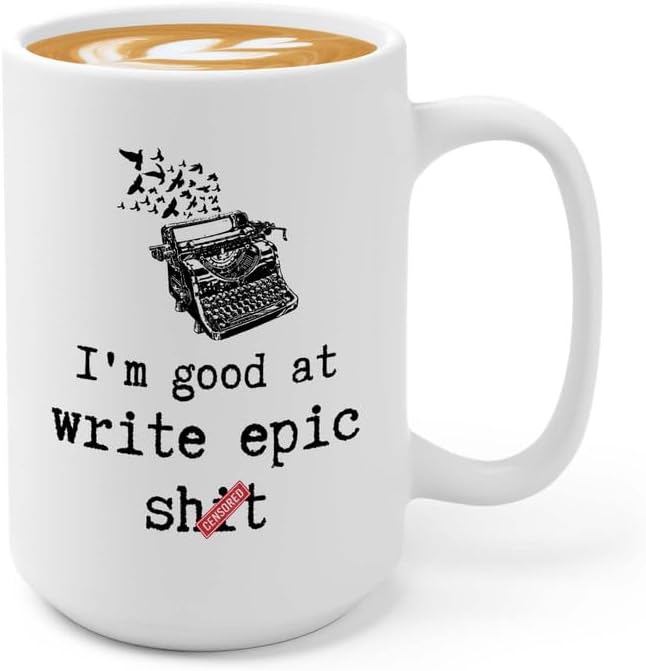 Writer Coffee Mug 15oz White - at Write Epic sht - Funny Author Gift To Book Lover Bookish Bookworm Writing Sarcasm Poetry Novelist Journalist