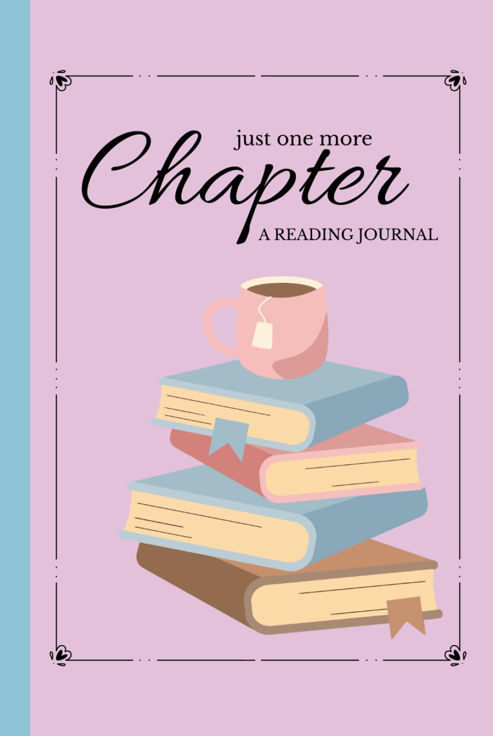 Just One More Chapter: A Reading Journal & Book Review Notebook with Logs, Trackers, TBR Lists, Challenges & Book Club Notes