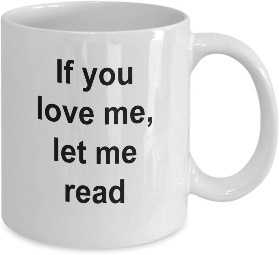 Book Lover Gift, Book Lover Mug, If You Love Me Let Me Read, Reading Mug, Book Mug, Novel Reader Mug
