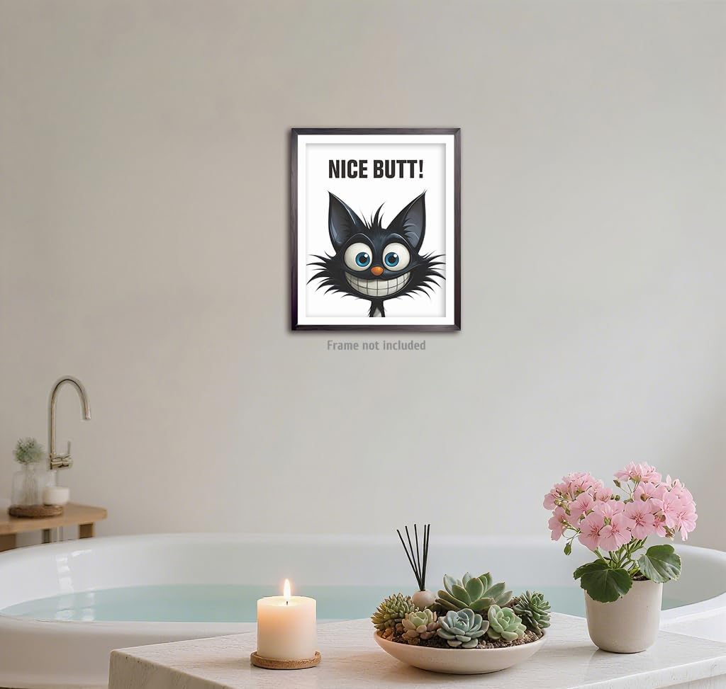 heshengzaixian Funny Bathroom Quotes Prints,Nice Butt Wall Art Poster, Cheeky Cat Decor Artwork Picturefor Toliet, Humorous home decoration Set of 1 8" x 10"UNFRAMED