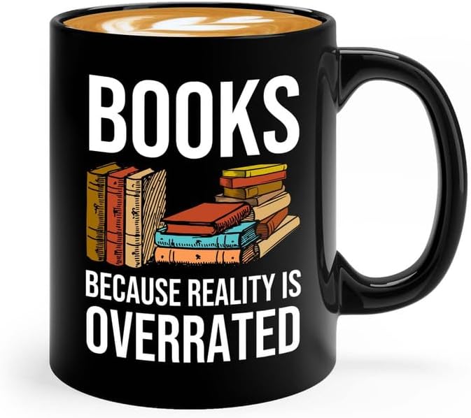 Reading Coffee Mug 11oz Black - Books, Reality is Overrated - Reader Gift Book Addict Book Lover Bookish Appreciation For Friend Novelist Writer Librarian Bookworm