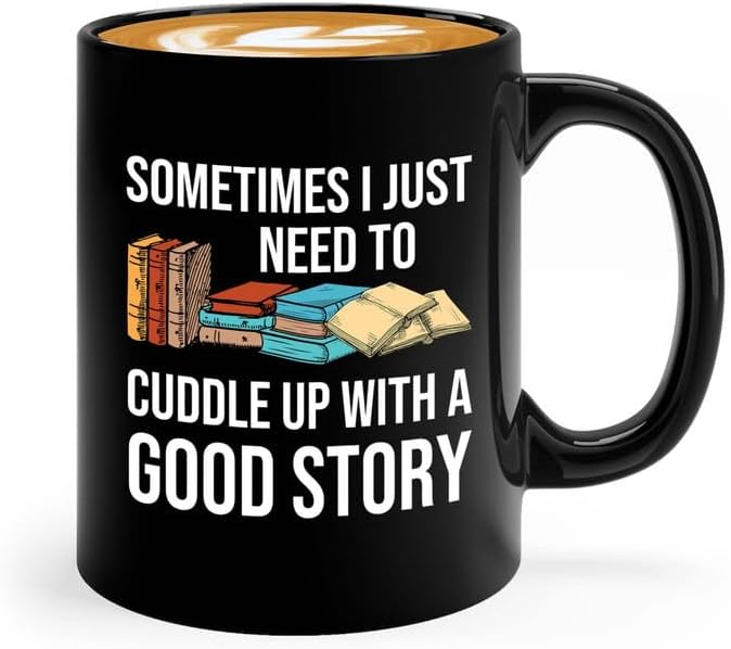 Reading Coffee Mug 11oz Black - Cuddle Up a Good Story - Reader Gift Book Addict Book Lover Bookish Appreciation For Friend Novelist Writer Librarian Bookworm