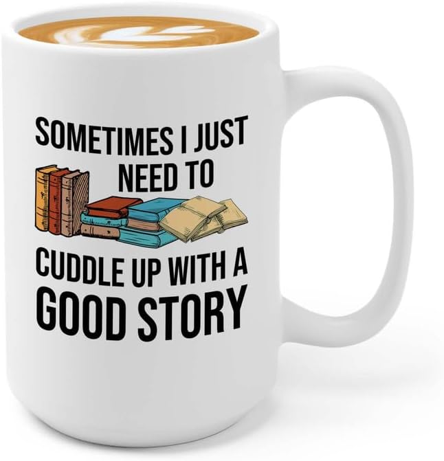 Reading Coffee Mug 15oz White - Cuddle Up a Good Story - Reader Gift Book Addict Book Lover Bookish Appreciation For Friend Novelist Writer Librarian Bookworm