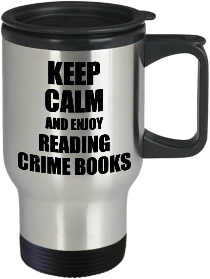 Keep Calm And Enjoy Reading Crime Books Travel Mug Funny Gift Idea For Hobby Lover Coffee Tea Car Commuter Insulated Lid