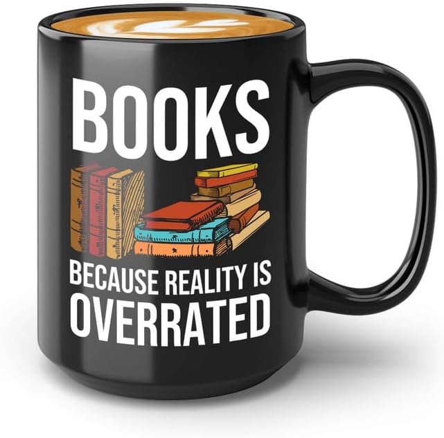 Reading Coffee Mug 15oz Black - Books, Reality is Overrated - Reader Gift Book Addict Book Lover Bookish Appreciation For Friend Novelist Writer Librarian Bookworm