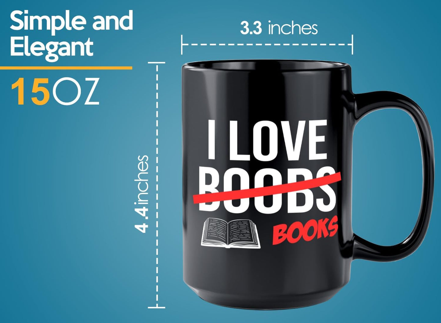 Book Lover Coffee Mug 15oz Black -I Love boobs - Bookworm Literature Library Book Lover Reader Booked Editor Intellectual Studious