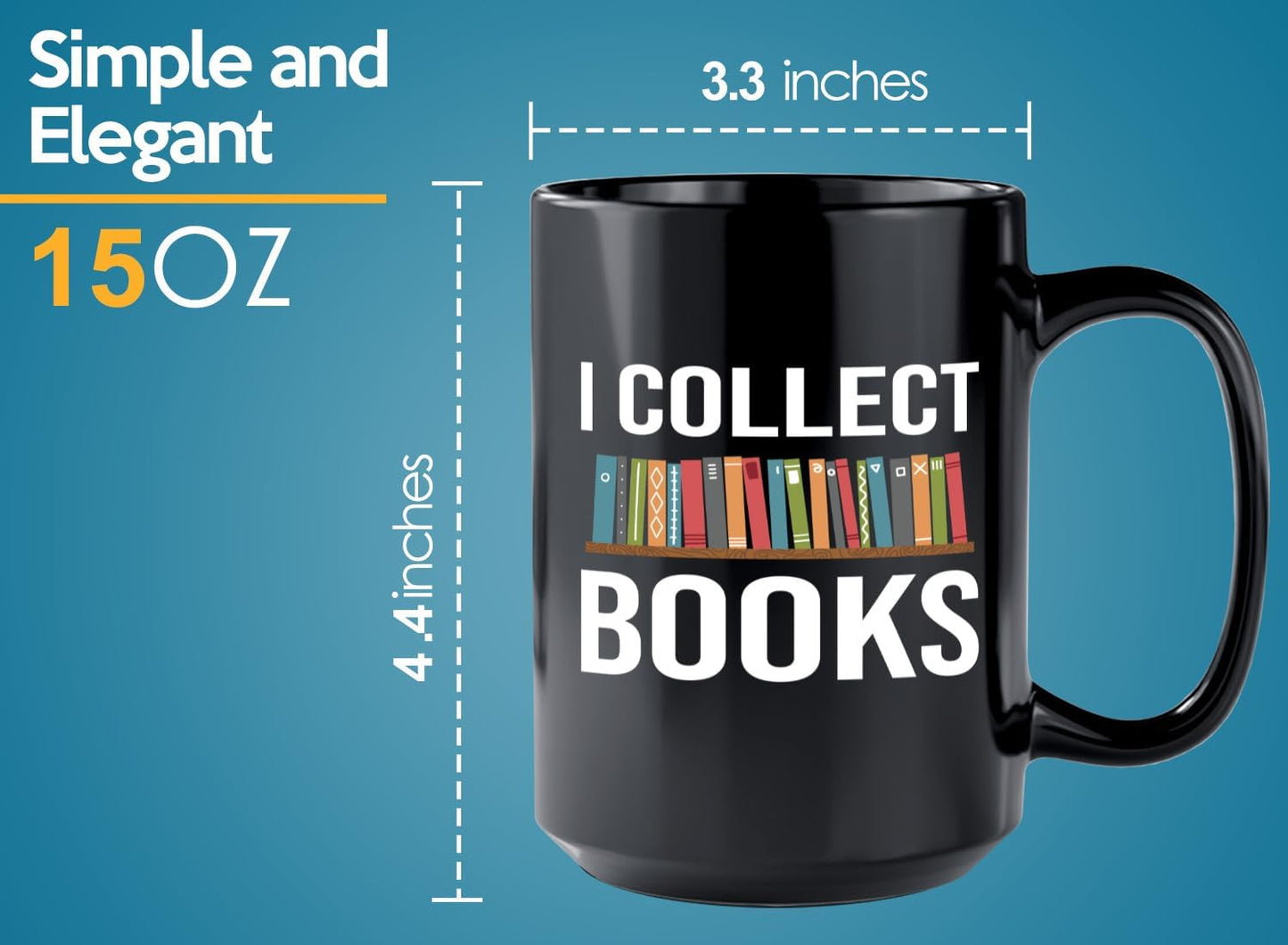 Book Lover Coffee Mug 15oz Black -I Collect Books - Writer Editor Bookish Librarian Bibliophile Bookish Grammar Philosophers