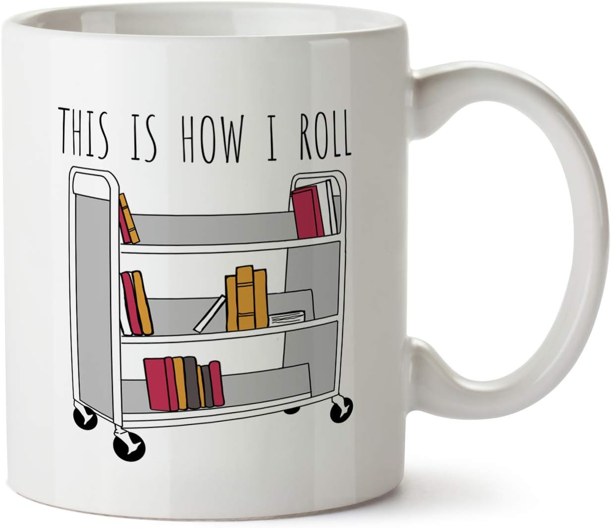 Gift for Librarian Teacher Library Book Cart Funny This is How I Roll Coffee Mug Cup 11 Ounce Tea