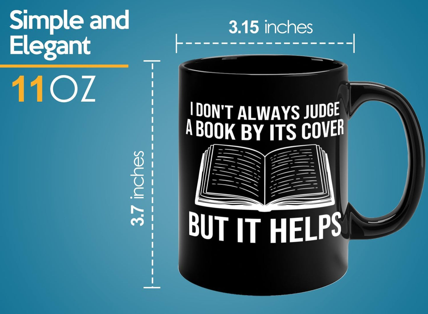 Book Lover Coffee Mug 11oz Black -I dont always - Bookworm Literature Library Book Lover Reader Booked Editor Intellectual Studious