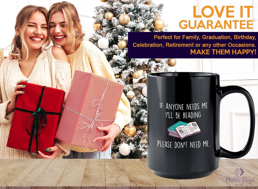 Book Lover Coffee Mug 15oz Black - If anyone needs me, I’ll be reading. Please don’t need me. - The Perfect Gifts for Book Lovers Literary Gifts Ideas
