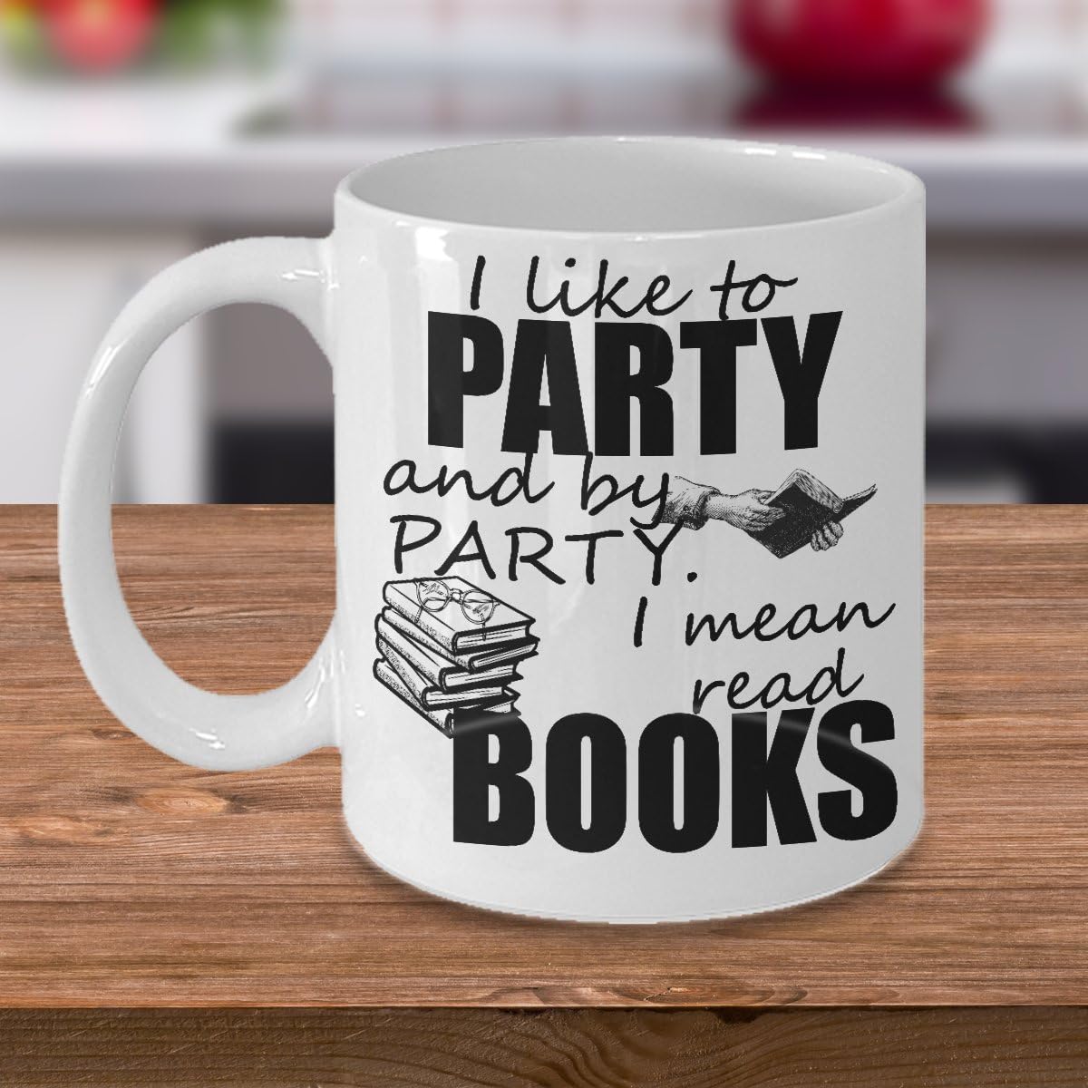 I LIKE TO PARTY MUG ~ Book lover -I love hot girls - Book lover gift -reading quote - funny love to read - mug if you can read this - librarian gifts White coffee Tea Cup 11 Oz