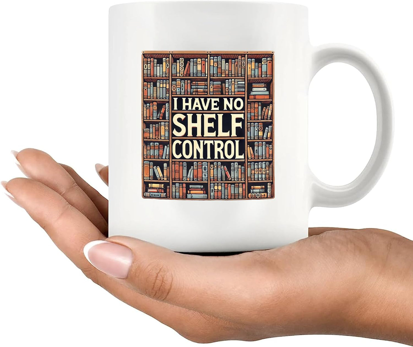 Panvola I Have No Shelf Control Book Lover Gifts Reader Librarian Reading Library Science Student Novelty Drinkware Ceramic Mug 11oz White