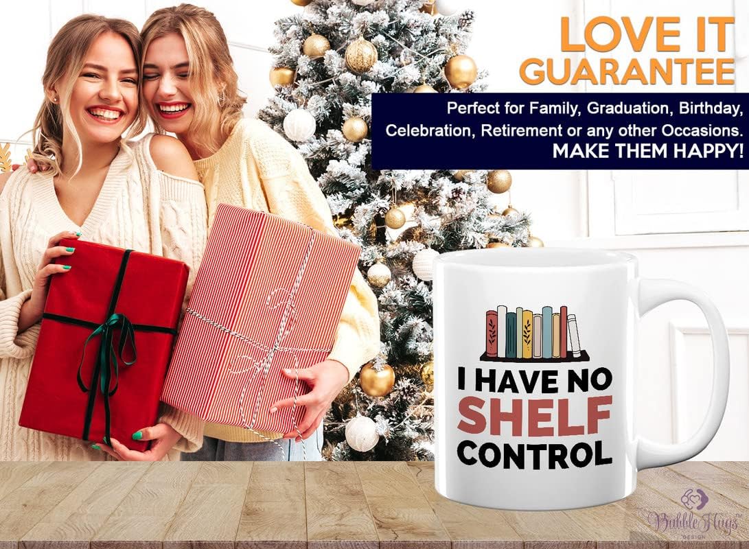 Book Lover Coffee Mug 11oz White - I have no shelf control - Gift For Poets Bookish People Bibliophile Librarian Book Club Reader