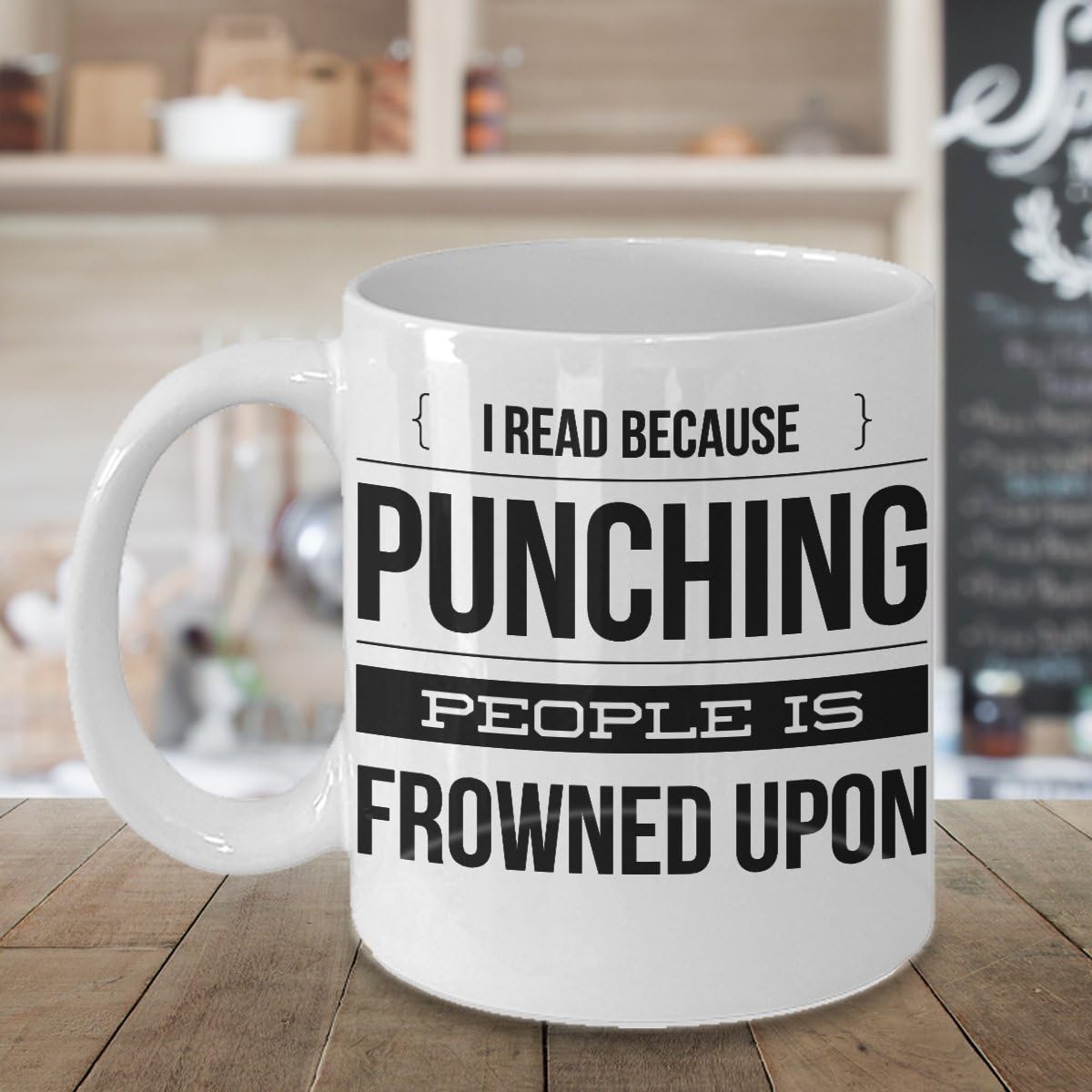 MUG I READ BECAUSE PUNCHING PEOPLE IS FROWNED UPON ~ Book lover -I love hot girls - go away - a day without reading is like - funny love to read - mug if you can read this - White coffee Tea Cup 11 Oz