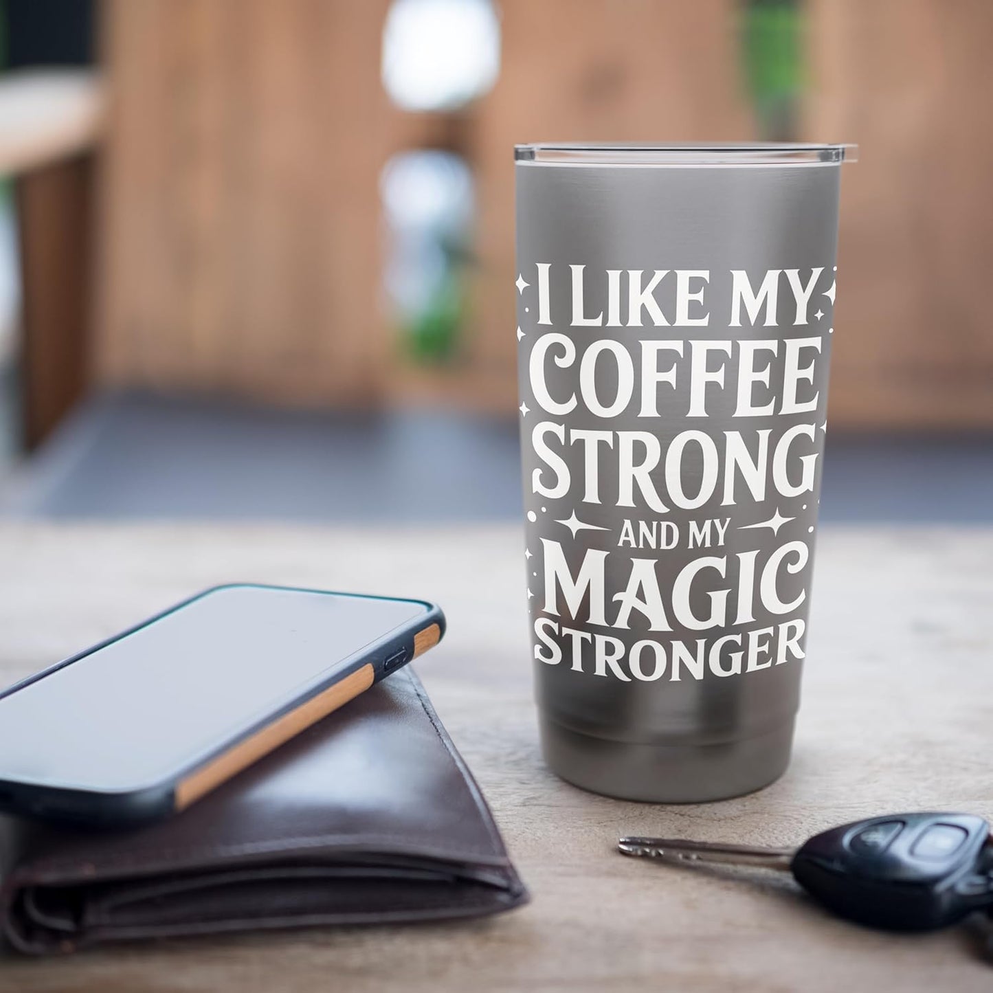 I Like My Coffee Strong And My Magic Stronger Stainless Steel Insulated Tumbler