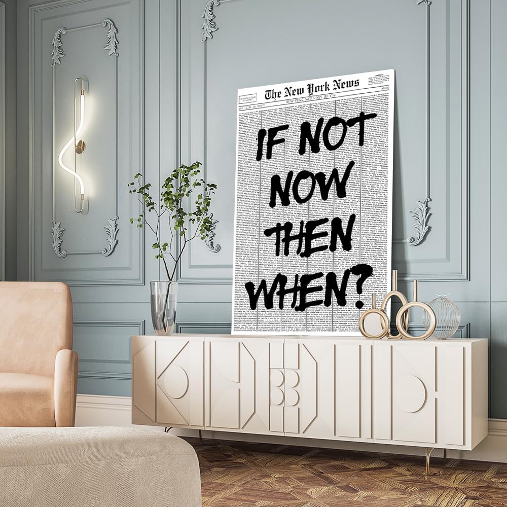 Positive Affirming Quotes Posters Black and White Wall Art If Not Now Then When Retro Apartment Bedroom Decor12x18inch Unframed