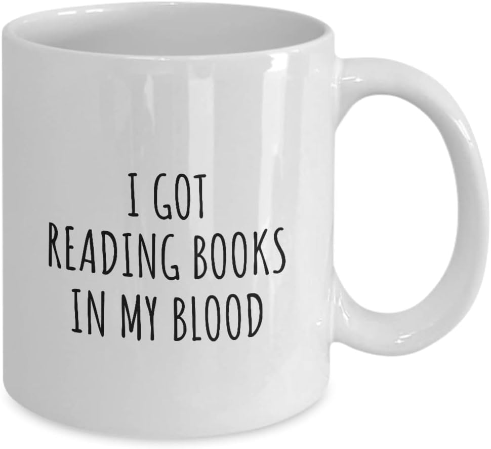 I Got Reading Books In My Blood Mug Funny Gift Idea For Hobby Lover Present Fanatic Quote Fan Gag Coffee Tea Cup 11 Oz