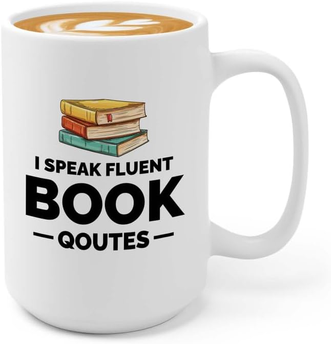 Book Lover Coffee Mug 15oz White - i speak fluent book - Gift For Poets Bookish People Bibliophile Librarian Book Club Reader