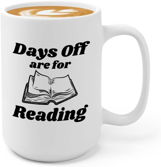 Reading Coffee Mug 15oz White - Days Of Are For Reading - Reader Gift Bookworm Owl Lover Cat Lover Book Lover Novelist Librarian Writer