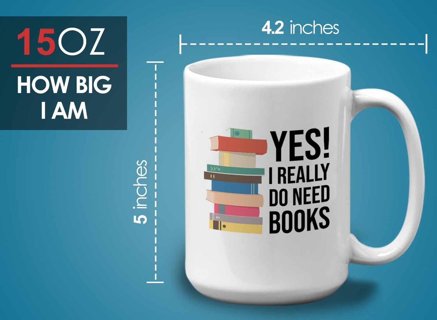 Bubble Hugs Writer Coffee Mug 15oz White - Yes I Really Do Need All These Books - Reading Book Lover for Bookworm Bibliophile Librarians Author Readers Bookish