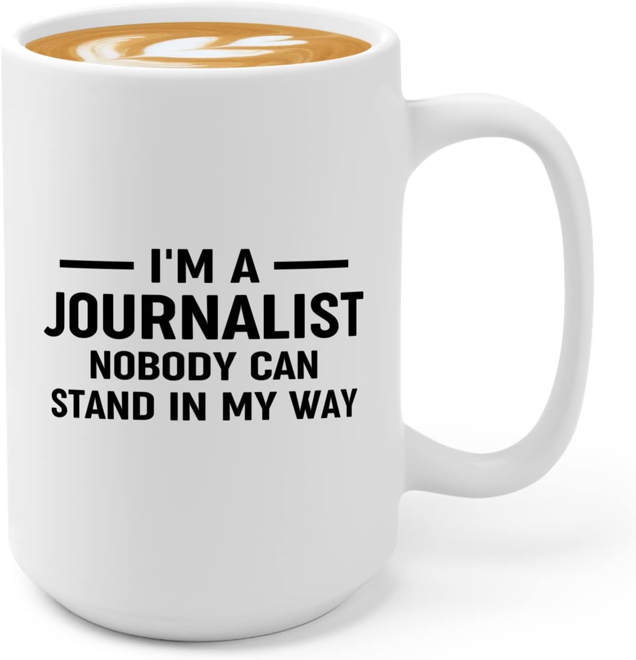 Journalist Coffee Mug 15oz White -Stand in My Way - Reading Lover Book Club Gift Author Appreciation Writer Journalism Novelist Scriptwriter