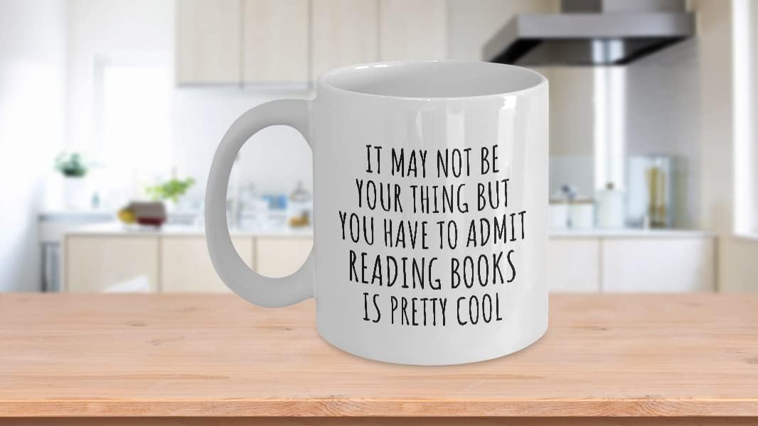 EzGift Funny Reading Books Mug You Have To Admit Is Pretty Cool Hilarious Gift Idea For Hobby Lover Fanatic Quote Fan Gag Coffee Tea Cup 11 Oz