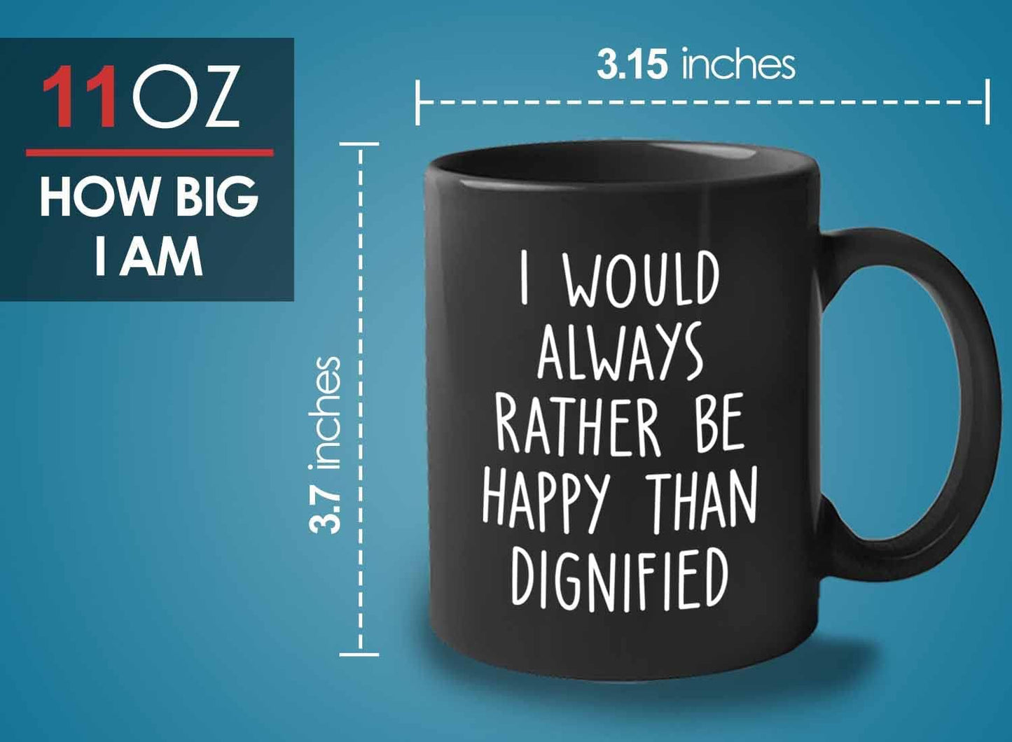 Bubble Hugs Writer Coffee Mug 11oz Black - I would always rather be happy than dignified - Reading Book Lover for Bookworm Bibliophile Librarians Author Readers Bookish