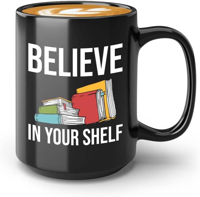 Book Lover Coffee Mug 15oz Black - Believe in your shelf - Birthday Gifts for Readers Gifts for Book Lovers Girls Book Club