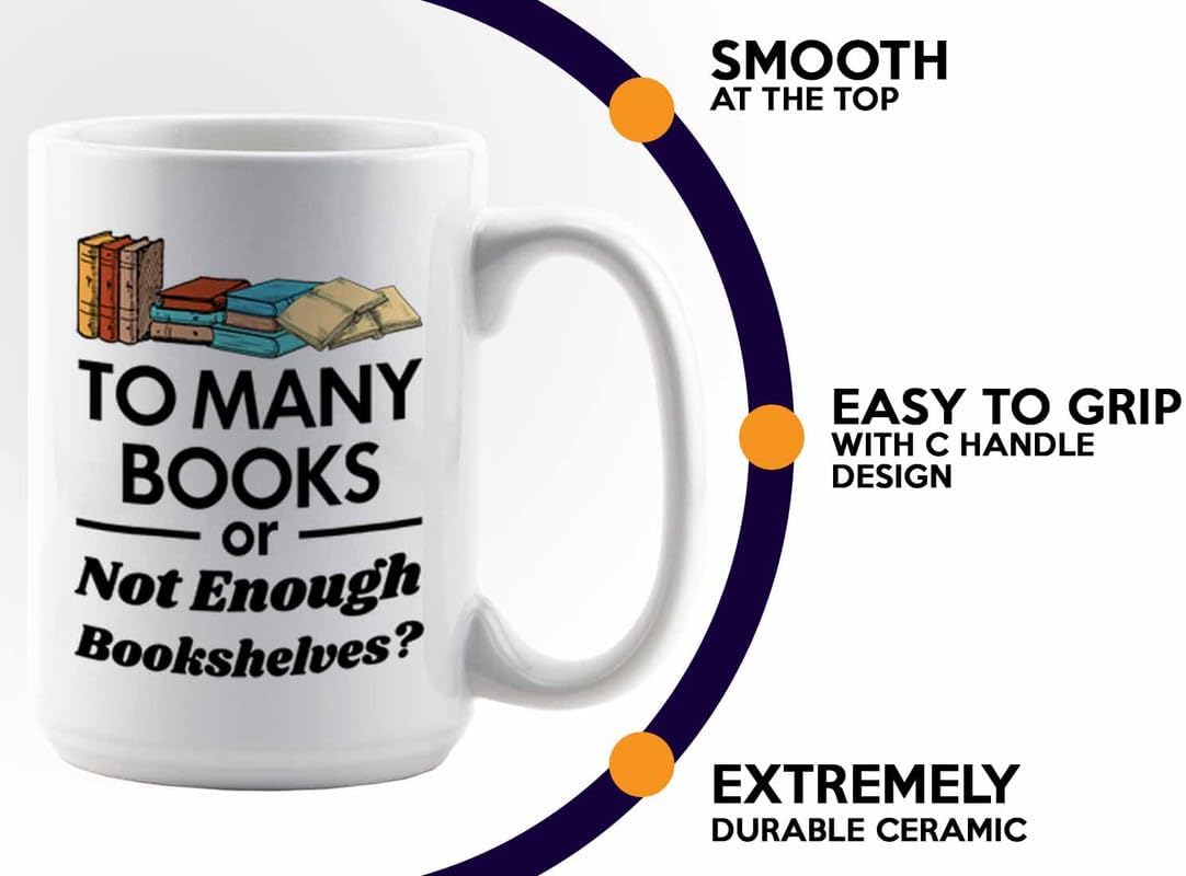 Reading Coffee Mug 15oz White - To Many Books - Reader Gift Bookworm Owl Lover Cat Lover Book Lover Novelist Librarian Writer