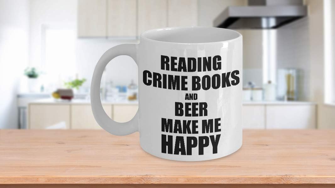 Reading Crime Books And Beer Make Me Happy Mug Funny Gift For Hobby Lover Coffee Tea Cup 11 oz