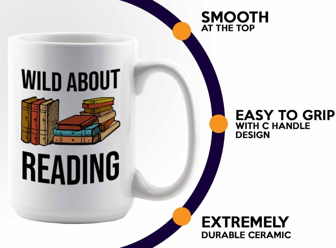 Reading Bookworm Coffee Mug 15oz White - Wild About Reading - Reading Reader Book Worm I Know Things Book Addict Book Lover Bookish Novelist Librarian Writer