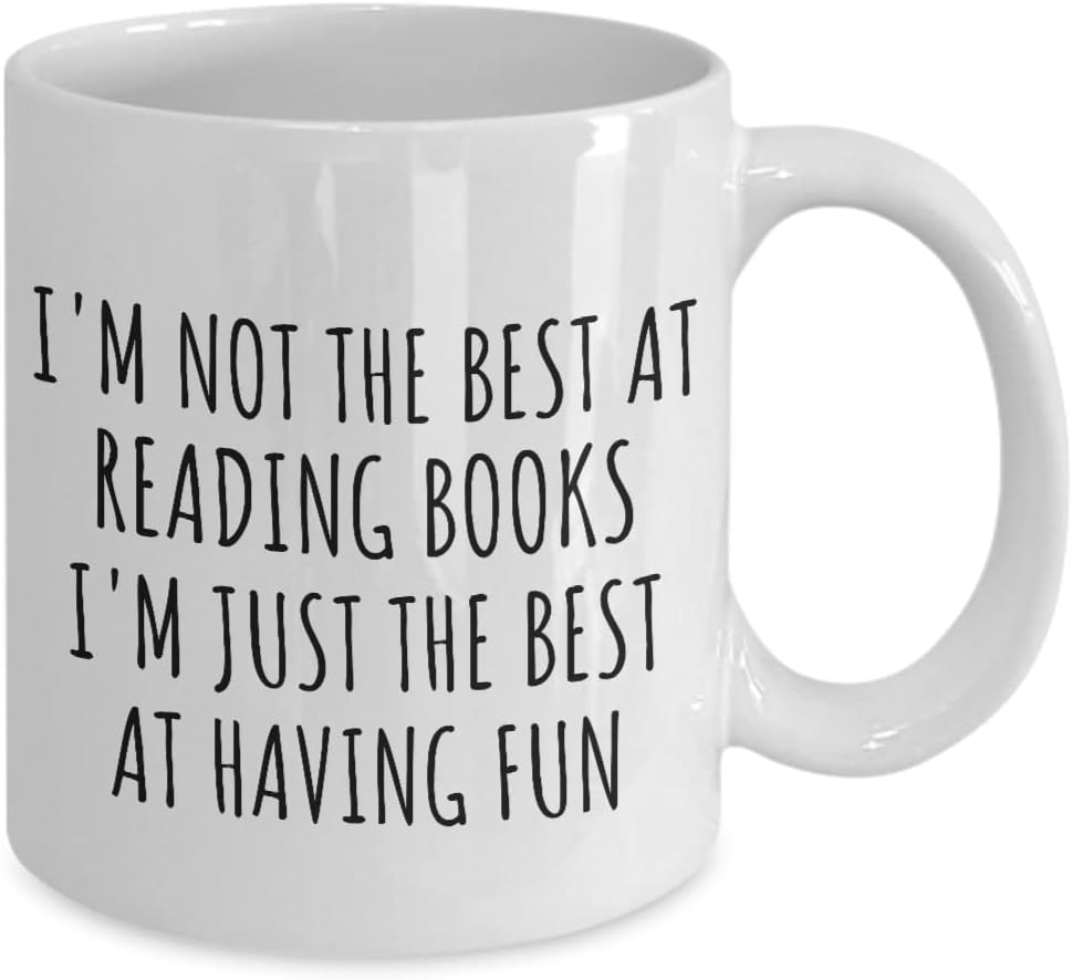 I'm Not The Best At Reading Books Mug Just Having Fun Funny Gift Idea For Hobby Lover Quote Fanatic Gag Coffee Tea Cup 11 Oz