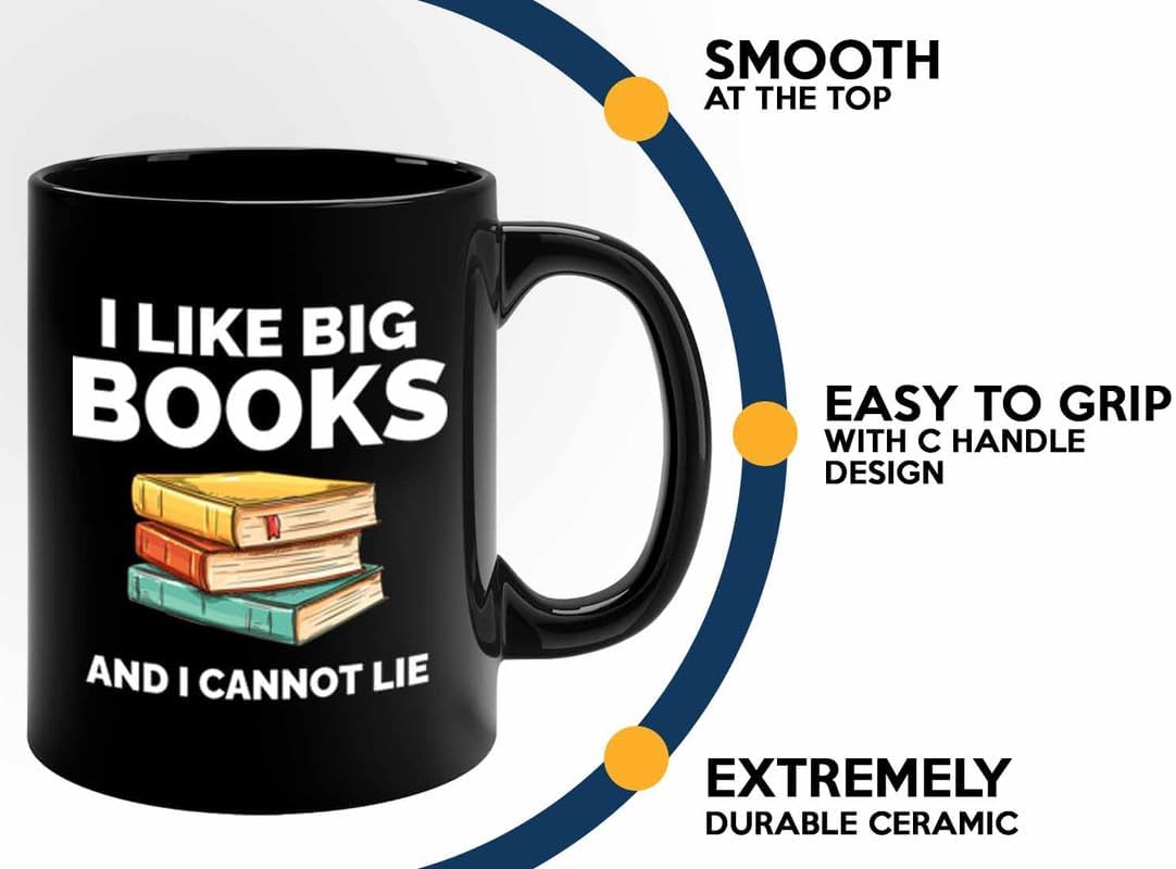 Book Lover Coffee Mug 11oz Black - I like big books - Gift For Poets Bookish People Bibliophile Librarian Book Club Reader