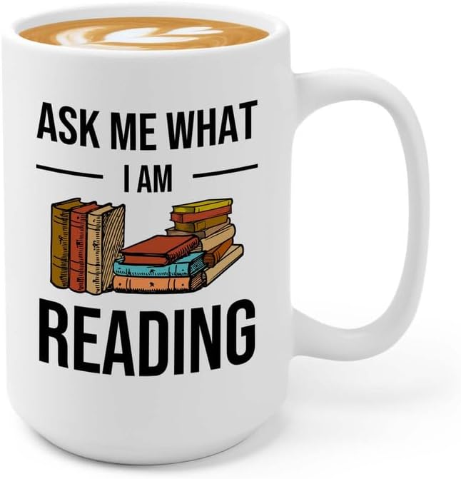 Reading Bookworm Coffee Mug 15oz White - Ask Me What I am Reading - Reading Reader Book Worm I Know Things Book Addict Book Lover Bookish Novelist Librarian Writer
