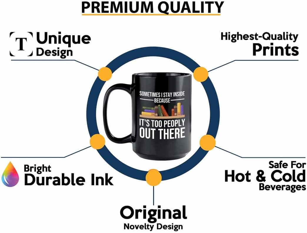Book Lovers Coffee Mug 15oz Black - Sometimes I stay inside - Gift For Poets Bookish People Bibliophile Librarian Book Club Reader