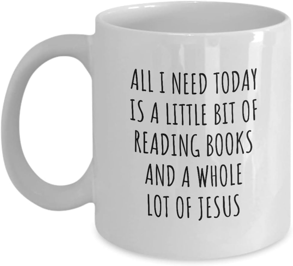EzGift Funny Reading Books Mug Christian Catholic Gift All I Need Is Whole Lot Of Jesus Hobby Lover Present Quote Gag Coffee Tea Cup 11 Oz