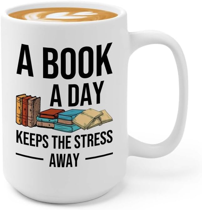 Reading Coffee Mug 15oz White - A Book a Day B - Reader Gift Book Addict Book Lover Bookish Appreciation For Friend Novelist Writer Librarian Bookworm