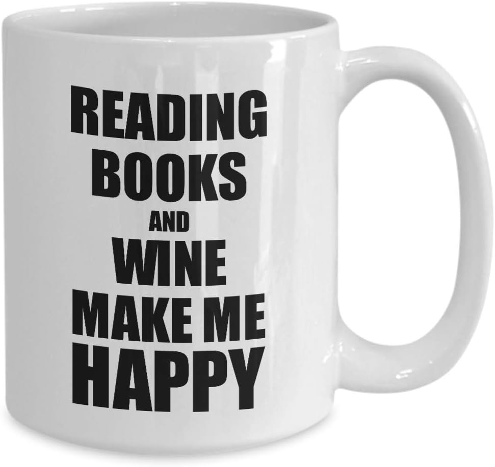Reading Books And Wine Make Me Happy Mug Funny Gift For Hobby Lover Coffee Tea Cup Large 15 oz