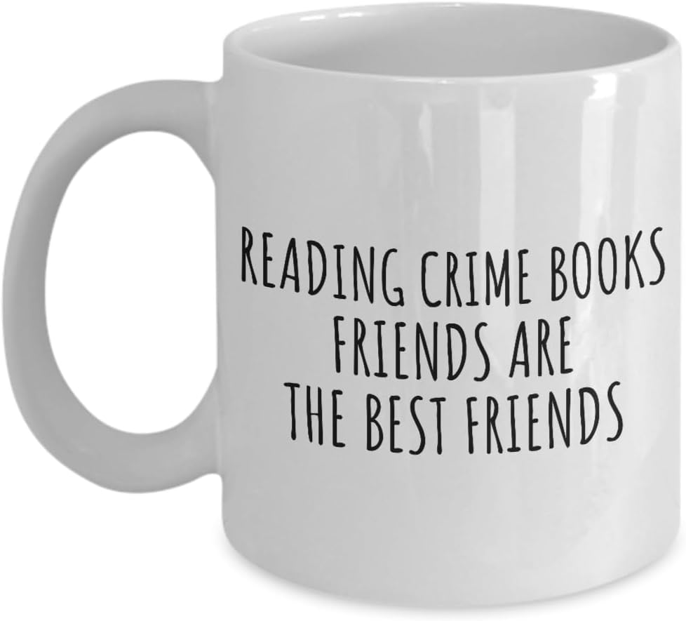 EzGift Funny Reading Crime Books Mug Friends Are The Best Friends Gift Idea For Hobby Lover Fan Quote Friendship Coffee Tea Cup 11 Oz