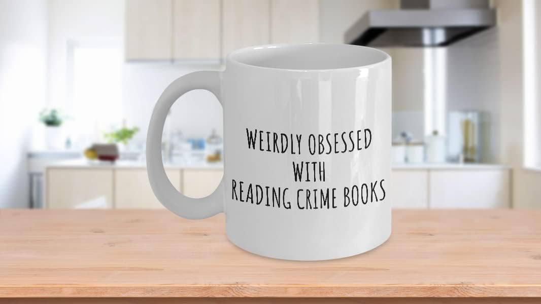 Weirdly Obsessed With Reading Crime Books Mug Funny Gift Idea For Hobby Lover Addict Quote Hilarious Fan Gag Coffee Tea Cup 11 Oz