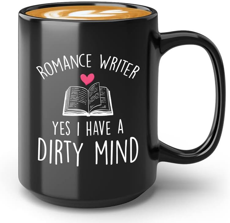 Author lover Coffee Mug 15oz Black - Romance Author yes I Have a Dirty Mind - Novelist scribbler Reading Book creator prose writer