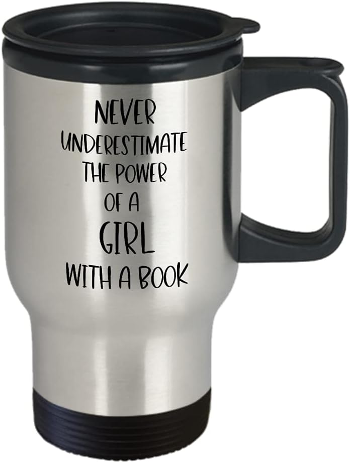 Never Underestimate The Power Of A Girl With A Book #1 Feminist Girl Power, Book Worm, Reading Lover, Women's Empowerment, Travel Mug