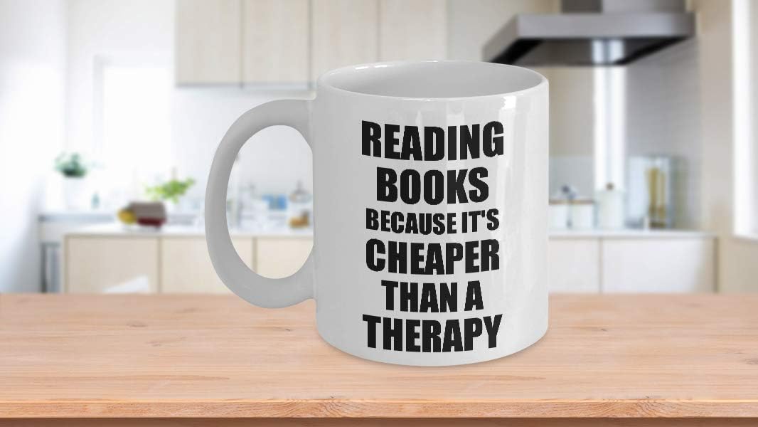 Reading Books Mug Cheaper Than A Therapy Funny Gift For Reading Books Lover Addict Coffee Tea Cup Large 15 oz
