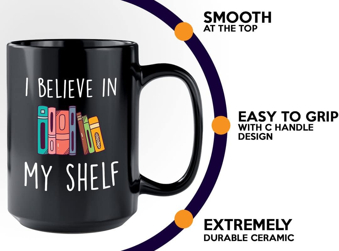 Book Lover Coffee Mug 15oz Black - I Believe In My Shelf - Lightweight Flannel Fleece Micro Ultral Soft Books Lover