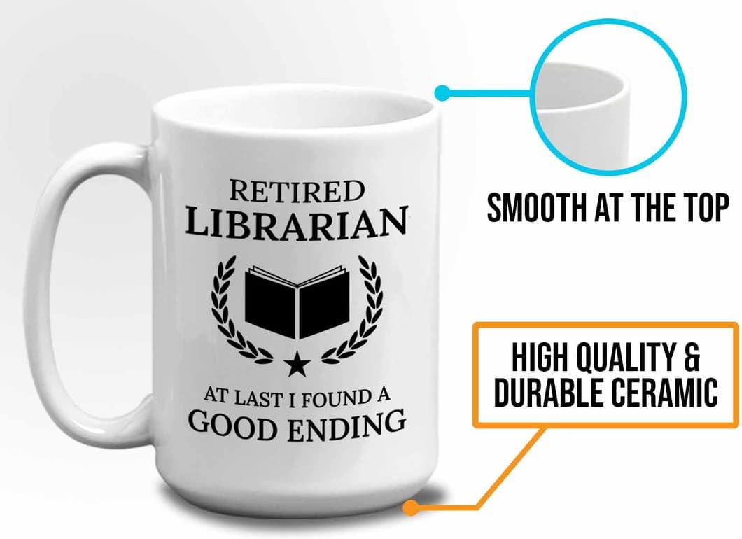 Retirement Coffee Mug 15oz White - Retired Librarian Good Ending - Funny Retired Vintage Gift For Coworker Grandpa Dad Book Lover Librarian Bookworm Writer Reader