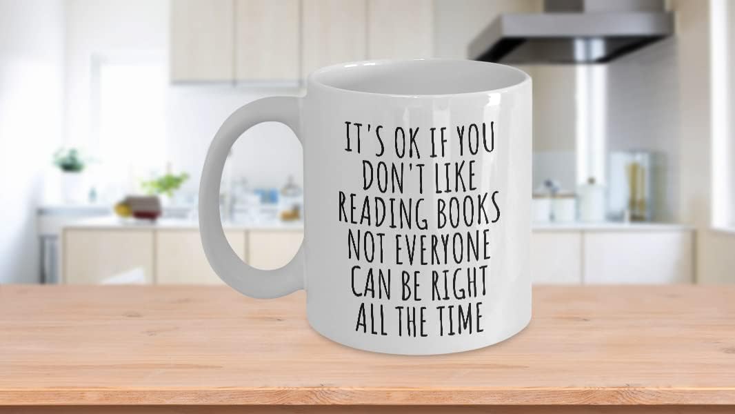 Funny Reading Books Mug Not Everyone Can Be Right All The Time Gift Idea For Hobby Lover Sarcastic Quote Fan Gag Coffee Tea Cup 11 Oz