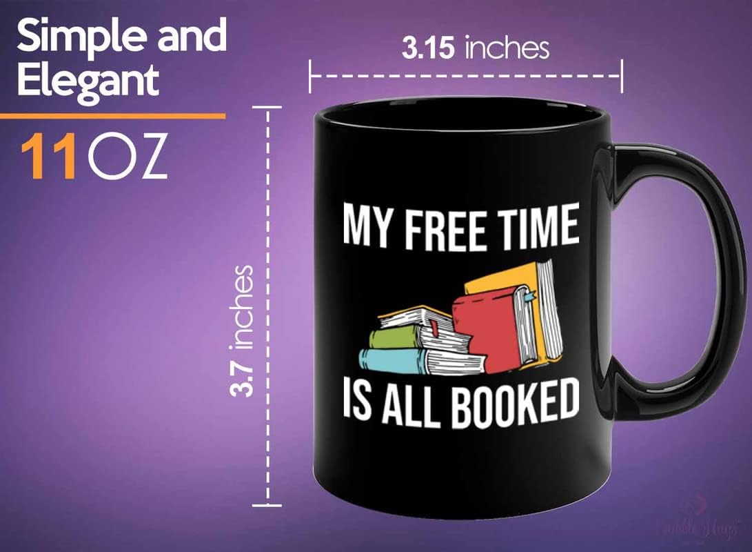 Book Lover Coffee Mug 11oz Black - free time all booked - Birthday Gifts for Readers Gifts for Book Lovers Girls Book Club