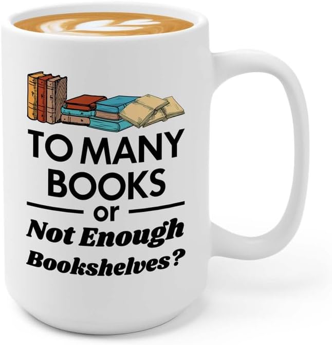 Reading Coffee Mug 15oz White - To Many Books - Reader Gift Bookworm Owl Lover Cat Lover Book Lover Novelist Librarian Writer
