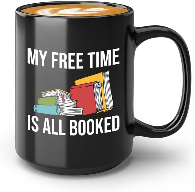 Book Lover Coffee Mug 15oz Black - free time all booked - Birthday Gifts for Readers Gifts for Book Lovers Girls Book Club